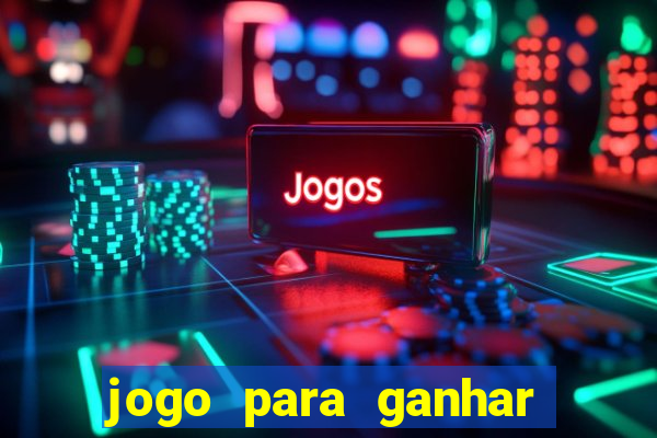 jogo para ganhar dinheiro sem depositar dinheiro